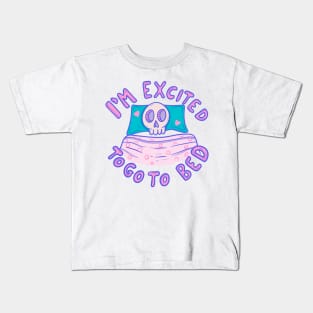 Skeleton in Bed - Excited to Go to Sleep Kids T-Shirt